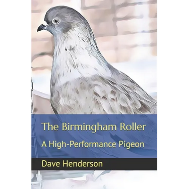 The Birmingham Roller: a High-Performance Pigeon