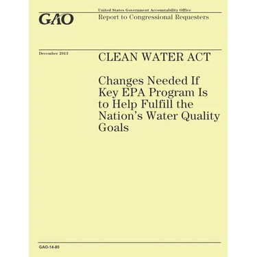 Clean Water Act: Changes Needed If Key EPA Program Is to Help Fulfill the Nation's Water Quality Goals