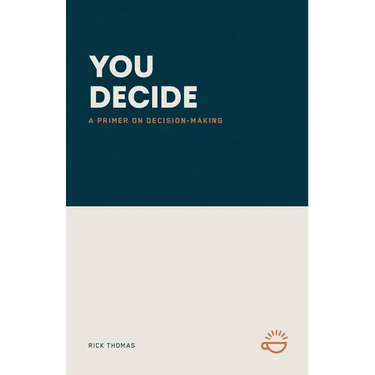 You Decide: A Primer on Decision-Making