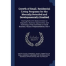 Growth of Small, Residential Living Programs for the Mentally Retarded and Developmentally Disabled: Hearing Before the Subcommittee on Regulation, Bu