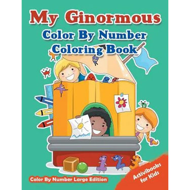 My Ginormous Color By Number Coloring Book - Color By Number Large Edition