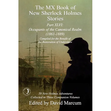 The MX Book of New Sherlock Holmes Stories Part XLVI: Occupants of the Canonical Realm 1861-1889