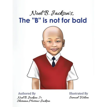 Noel B. Jackson's The "B" is Not For Bald