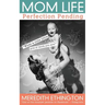 Mom Life: Perfection Pending