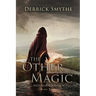 The Other Magic: An Epic Fantasy Adventure