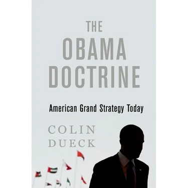 Obama Doctrine: American Grand Strategy Today