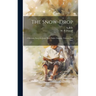 The Snow-drop: A Birthday Story for Jessie Percy Butler Duncan, February 9th, 1865