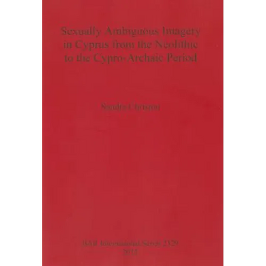 Sexually Ambiguous Imagery in Cyprus from the Neolithic to the Cypro-Archaic Period