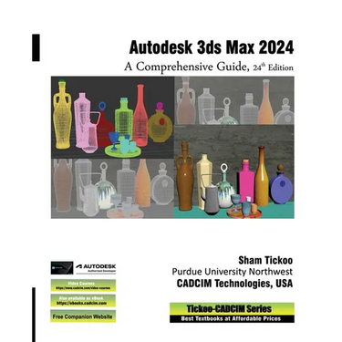 Autodesk 3ds Max 2024: A Comprehensive Guide, 24th Edition