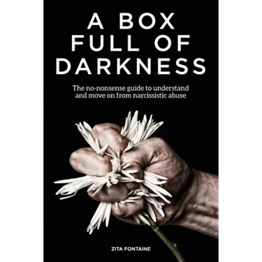 A Box Full of Darkness: The No-Nonsense Guide To Understand And Move On From Narcissistic Abuse