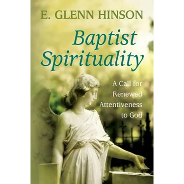 Baptist Spirituality: A Call for Renewed Attentiveness to God