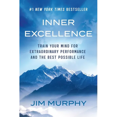 Inner Excellence: Train Your Mind for Extraordinary Performance and the Best Possible Life