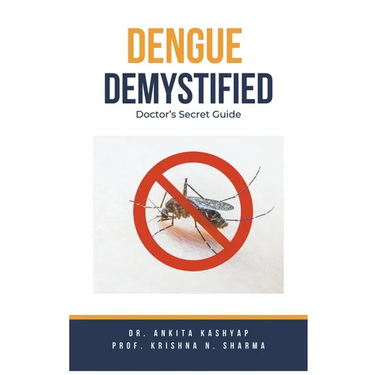 Dengue Demystified: Doctor's Secret Guide