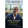 Your Greater is Right Now: Living as God's masterpiece instead of life's middle class