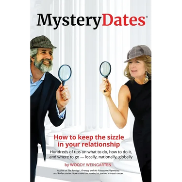 MysteryDates(R): How to keep the sizzle in your relationship-Hundreds of tips on what to do, how to do it, and where to go - locally, n