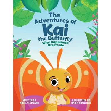 The Adventures of Kai The Butterfly Why Happiness Greets Me