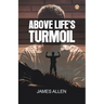 Above Life's Turmoil