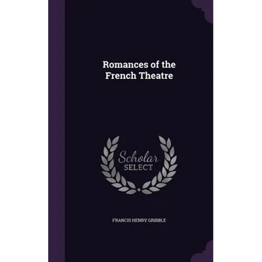 Romances of the French Theatre
