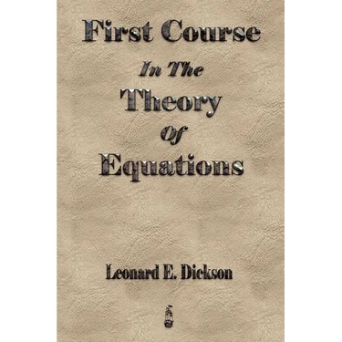 First Course In The Theory Of Equations