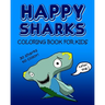 Happy Sharks Coloring Book For Kids