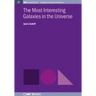 The Most Interesting Galaxies in the Universe