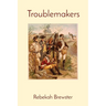 Troublemakers: Volume 1