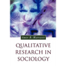 Qualitative Research in Sociology