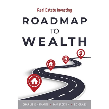 Roadmap to Wealth: Real Estate Investing