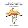 Steve Patterson's Street Smarts For Success: A Step By Step Guide