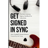 Get Signed In Sync: The Music Licensing Agency Handbook For Indie Artists