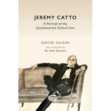 Jeremy Catto: A Portrait of the Quintessential Oxford Don