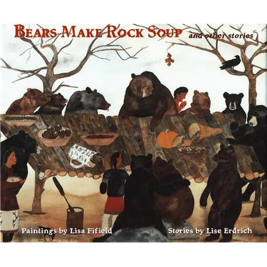 Bears Make Rock Soup: And Other Stories