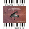 Learn Piano: A Complete Guide from Beginner to Pro Book 1