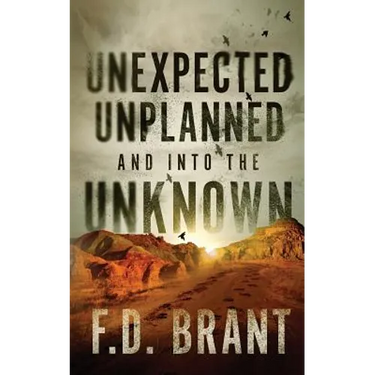 Unexpected Unplanned and into the Unknown