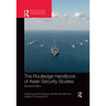The Routledge Handbook of Asian Security Studies