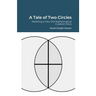 A Tale of Two Circles: Retelling a Very Old Mathematical Creation Story