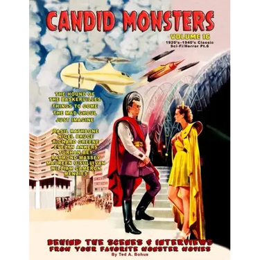 Candid Monsters Volume 16 1920's-1940's Classic Sci-Fi/Horror Pt.6