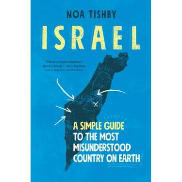 Israel: A Simple Guide to the Most Misunderstood Country on Earth