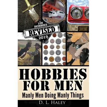 Hobbies For Men: Manly Men doing Manly Things