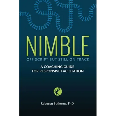 Nimble: A Coaching Guide for Responsive Facilitation