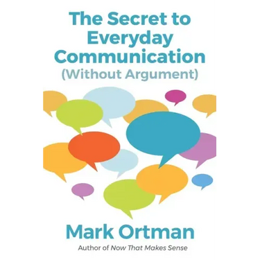 The Secret to Everyday Communication (Without Argument)