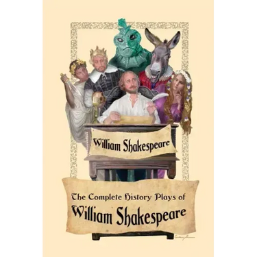 The Complete History Plays of William Shakespeare