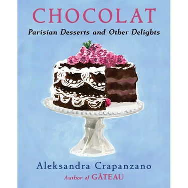 Chocolat: Parisian Desserts and Other Delights