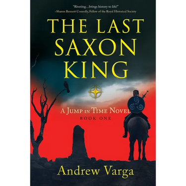 The Last Saxon King: A Jump in Time Novel, Book One
