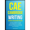 CAE Cambridge Writing: Advanced English Masterclass: (Includes Complete C1 Phrasal Verbs Masterclass)- C1 English Writing Preparation for Cam