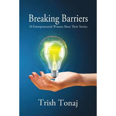 Breaking Barriers: 10 Entrepreneurial Women Share Their Stories