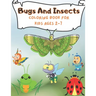 Bugs And Insects Coloring Book For Kids Ages 2-7: Bugs Coloring Book for kids.40 Bugs Designs