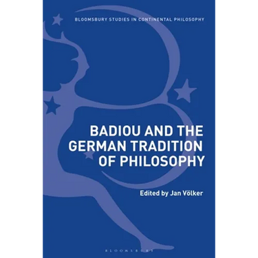 Badiou and the German Tradition of Philosophy