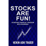 Stocks are fun!: Achieving financial freedom with dividends