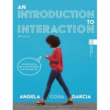 An Introduction to Interaction: Understanding Talk in the Workplace and Everyday Life
